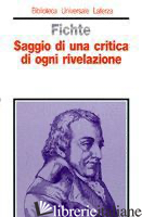 SAGGIO DI UNA CRITICA DI OGNI RIVELAZIONE - FICHTE J. GOTTLIEB; OLIVETTI M. M. (CUR.)