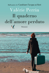 QUADERNO DELL'AMORE PERDUTO (IL) - PERRIN VALERIE