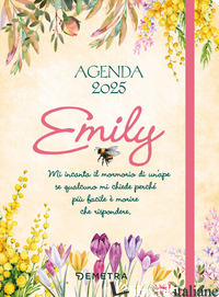 AGENDA EMILY 2025. MI INCANTA IL MORMORIO DI UN'APE SE QUALCUNO MI CHIEDE PERCHE - 