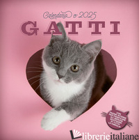 GATTI. CALENDARIO 2025 DA PARETE (30 X 30 CM). EDIZ. ILLUSTRATA - 