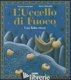 UCCELLO DI FUOCO. CON CD AUDIO (L') - LAMARQUE VIVIAN; BATTAGLIA MARIA