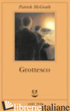 GROTTESCO - MCGRATH PATRICK