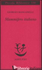 MAMMIFERO ITALIANO - MANGANELLI GIORGIO; BELPOLITI M. (CUR.)