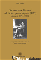 SUL CONCETTO DI CAUSA NEL DIRITTO PENALE VIGENTE (1905). APPUNTI (1916-1917) - REINACH ADOLF