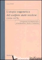 UTOPIA EUGENETICA DEL WELFARE STATE SVEDESE (1934-1975). IL PROGRAMMA SOCIALDEMO - DOTTI LUCA