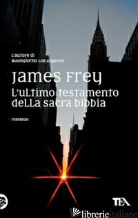 ULTIMO TESTAMENTO DELLA SACRA BIBBIA (L') - FREY JAMES