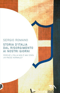 STORIA D'ITALIA DAL RISORGIMENTO AI NOSTRI GIORNI - ROMANO SERGIO