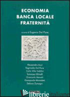 ECONOMIA, BANCA LOCALE, FRATERNITA' - DAL PANE E. (CUR.)