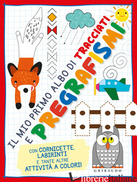 MIO PRIMO ALBO DI TRACCIATI E PREGRAFISMI. EDIZ. A COLORI (IL) - AA.VV.