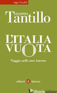 ITALIA VUOTA. VIAGGIO NELLE AREE INTERNE (L') - TANTILLO FILIPPO