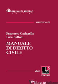 MANUALE DI DIRITTO CIVILE. EDIZ. MAIOR - CARINGELLA FRANCESCO; BUFFONI LUCA
