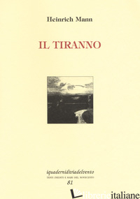 TIRANNO (IL) - MANN HEINRICH; CIARDI C. (CUR.)
