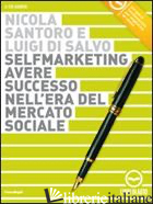 SELFMARKETING. AVERE SUCCESSO NELL'ERA DEL MERCATO SOCIALE. AUDIOLIBRO. 2 CD AUD - SANTORO NICOLA; DI SALVO LUIGI; BRUNORO G. (CUR.)