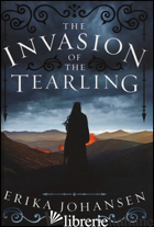 INVASION OF THE TEARLING (THE) - JOHANSEN ERIKA