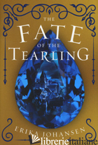 FATE OF THE TEARLING (THE) - JOHANSEN ERIKA