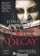 DUST & DECAY - MABERRY JONATHAN
