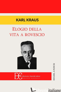 ELOGIO DELLA VITA A ROVESCIO - KRAUS KARL