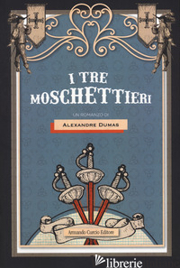 TRE MOSCHETTIERI (I) - DUMAS ALEXANDRE