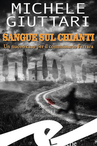 SANGUE SUL CHIANTI - GIUTTARI MICHELE