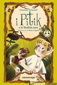 PITIK E LA LIBELLULA NERA. CON AUDIOLIBRO (I) - SCHMIDT SUSANNE