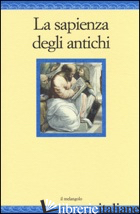 SAPIENZA DEGLI ANTICHI (LA) - NELEO DI SCEPSI (CUR.)