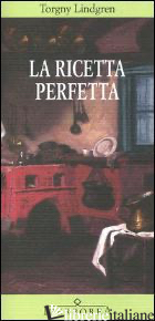 RICETTA PERFETTA (LA) - LINDGREN TORGNY