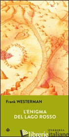 ENIGMA DEL LAGO ROSSO (L') - WESTERMAN FRANK