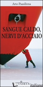 SANGUE CALDO, NERVI D'ACCIAIO - PAASILINNA ARTO