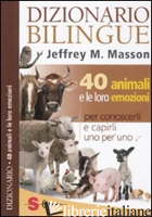 DIZIONARIO BILINGUE: 40 ANIMALI E LE LORO EMOZIONI - MASSON JEFFREY MOUSSAIEFF