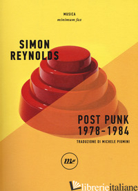 POST PUNK 1978-1984 - REYNOLDS SIMON