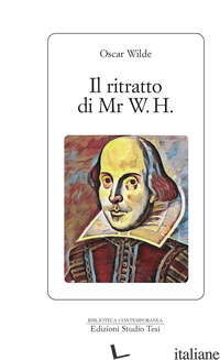 RITRATTO DI MR. W. H. (IL) - WILDE OSCAR; BINI B. (CUR.)