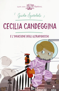 CECILIA CANDEGGINA E L'INVASIONE DEGLI ULTRAPIDOCCHI - SGARDOLI GUIDO
