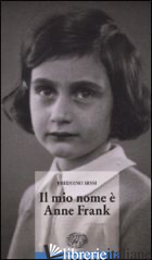 MIO NOME E' ANNE FRANK (IL) - SESSI FREDIANO