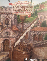 PELLEGRINAGGI NEL MEDIOEVO. CALENDARIO DELL'AVVENTO (IL) - CASAGRANDE GIOVANNA; RAVA ELEONORA; DEL FRATE B. (CUR.)