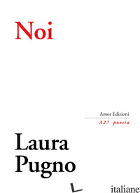NOI - PUGNO LAURA; GATTO S. (CUR.); LOTTER M. (CUR.); TURRA G. (CUR.)