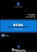 ECDL. CORSO BASE. CON CD-ROM. VOL. 1 - GIUGLIANO FULVIO; RENZA MARIO; SATURNINO GIOVANNI