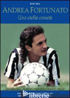ANDREA FORTUNATO. UNA STELLA COMETA - SICA JVAN; ASSOCIAZIONE SPORTIVA «FIORAVANTE POLITO» ONLUS (CUR.)