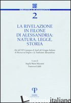 RIVELAZIONE IN FILONE DI ALESSANDRIA. NATURA, LEGGE, STORIA (LA) - MAZZANTI A. M. (CUR.); CALABI F. (CUR.)