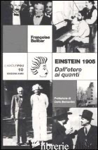 EINSTEIN 1905. DALL'ETERE AI QUANTI - BALIBAR FRANCOISE; BONOLIS L. (CUR.)