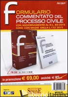 FORMULARIO COMMENTATO DEL PROCESSO CIVILE. CON CD-ROM - DI PIRRO M. (CUR.)