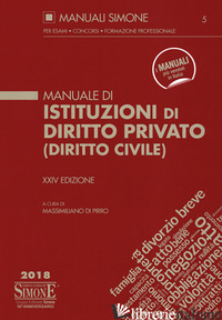 MANUALE DI ISTITUZIONI DI DIRITTO PRIVATO (DIRITTO CIVILE) - DI PIRRO M. (CUR.)