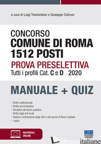 CONCORSO COMUNE DI ROMA 1512 POSTI. PROVA PRESELETTIVA. TUTTI I PROFILI CAT. C E - TRAMONTANO L. (CUR.); COTRUVO G. (CUR.)