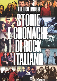STORIE E CRONACHE DI ROCK ITALIANO - LINOSSI FEDERICO