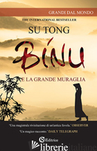 BINU. E LA GRANDE MURAGLIA - SU TONG