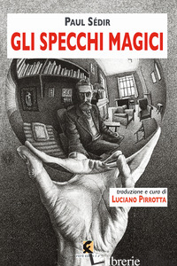SPECCHI MAGICI (GLI) - SEDIR PAUL; PIRROTTA L. (CUR.); IACOVELLA A. (CUR.)