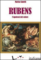 RUBENS. L'APOTEOSI DEL COLORE - CANETTI MARISA