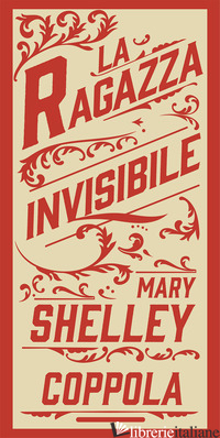 RAGAZZA INVISIBILE (LA) - SHELLEY MARY