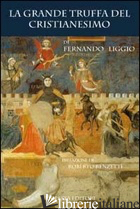 GRANDE TRUFFA DEL CRISTIANESIMO (LA) - LIGGIO FERNANDO