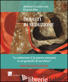 IMPASTI DI SEDUZIONE - CACCIAVILLANI ANDREA; DEB CLAUDIA