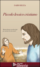 PICCOLO LESSICO CRISTIANO - REZZA DARIO